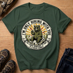 I’m Only Hiking With You T-Shirt