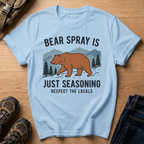 Bear Spray Is Just Seasoning T-Shirt