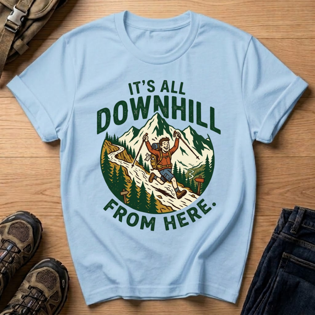 It’s All Downhill From Here T-Shirt