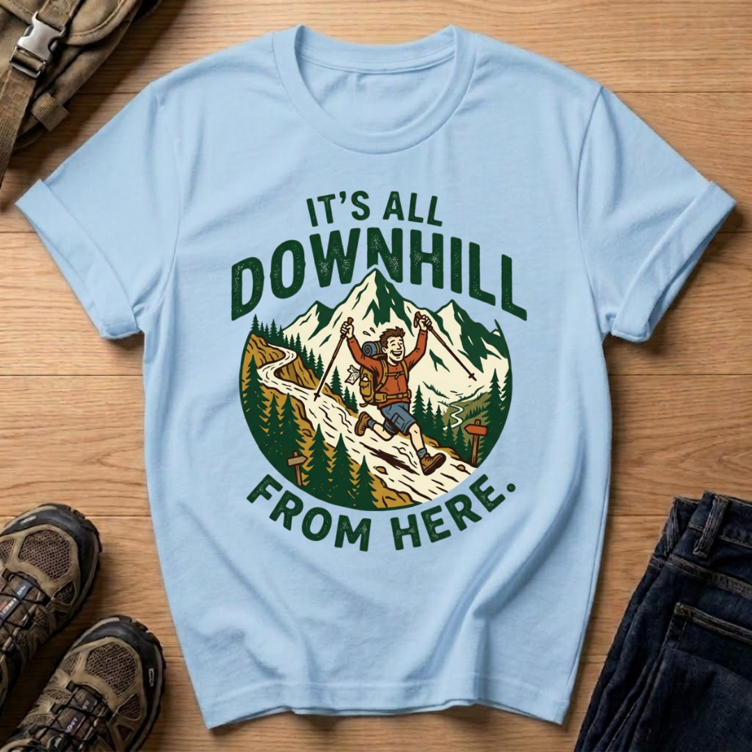 It’s All Downhill From Here T-Shirt