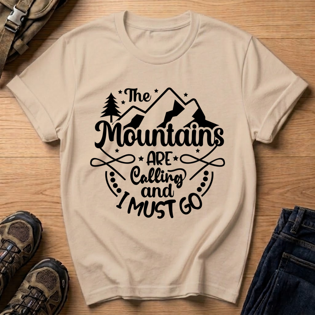 The Mountains Are Calling and I Must Go T-Shirt