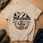 The Mountains Are Calling and I Must Go T-Shirt