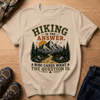 Hiking Is The Answer T‑Shirt