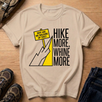 Hike More Whine More T‑Shirt
