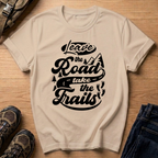 Leave the Road Take the Trails T-Shirt