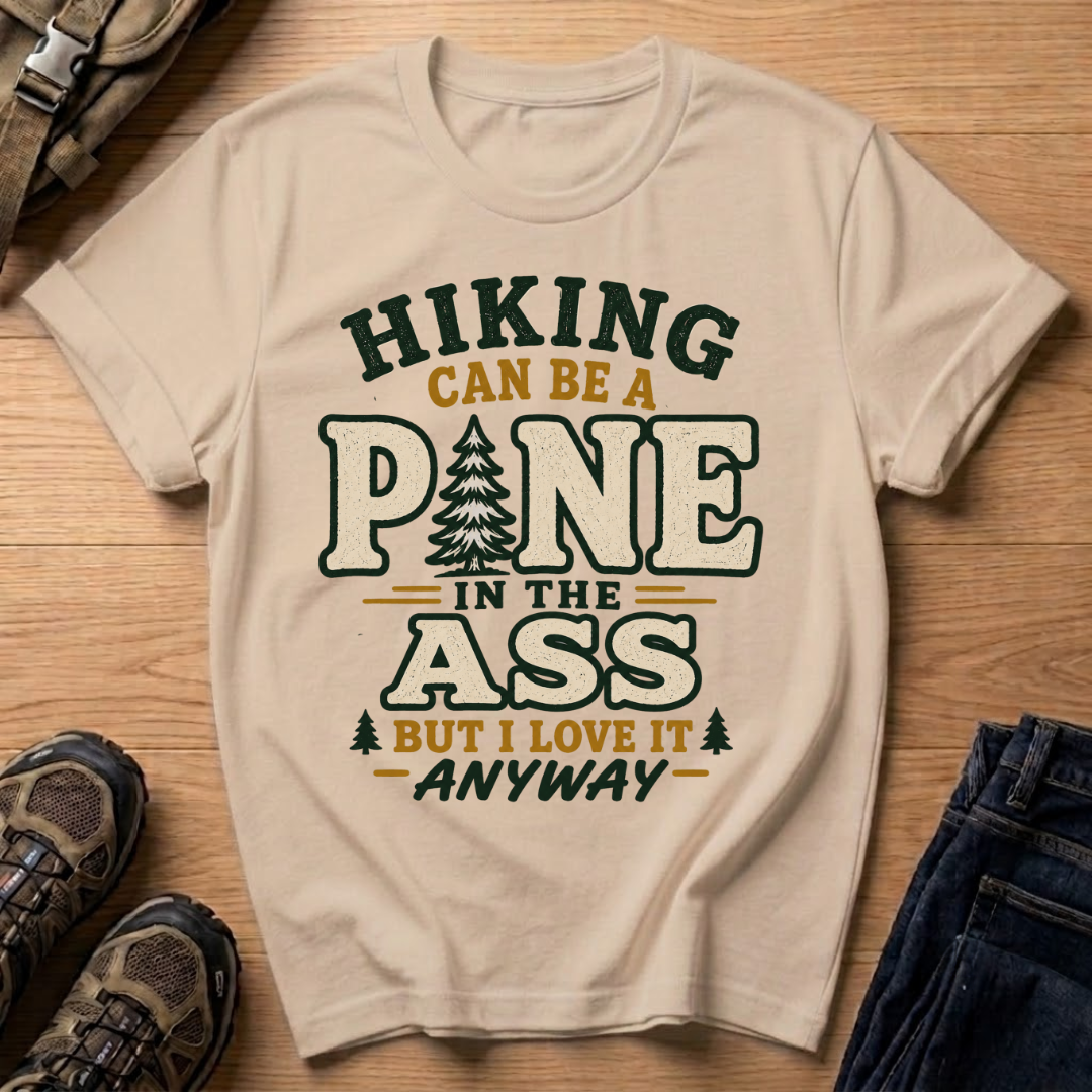Hiking Can Be a Pine T-Shirt