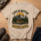 Life Is Better In Hiking T-Shirt