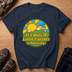 T-Shirt — Retro Nature Graphic “It’s Only A Little Further (I Am Lying)”