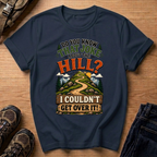 Do You Know That Joke About the Hill? T-Shirt