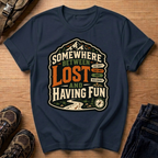 Somewhere Between Lost and Having Fun T-Shirt