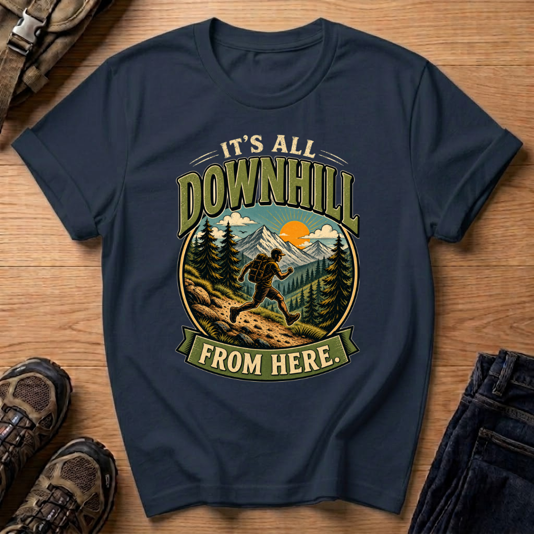 It's All Downhill From Here T-Shirt