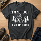 I'm Not Lost I'm Exploring T-Shirt