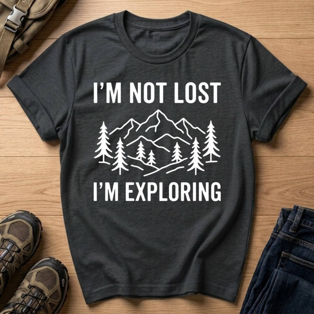 I'm Not Lost I'm Exploring T-Shirt