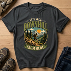It's All Downhill From Here T-Shirt