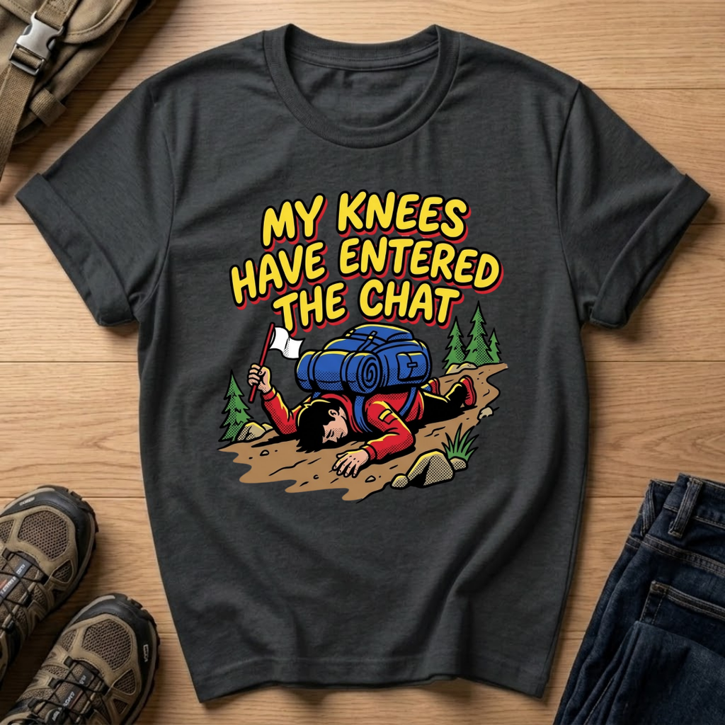 My Knees Have Entered the Chat T-Shirt