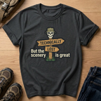 Technically Lost But the Scenery Is Great T-Shirt