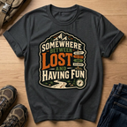 Somewhere Between Lost and Having Fun T-Shirt