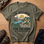 I’m Just Here For The View T-Shirt