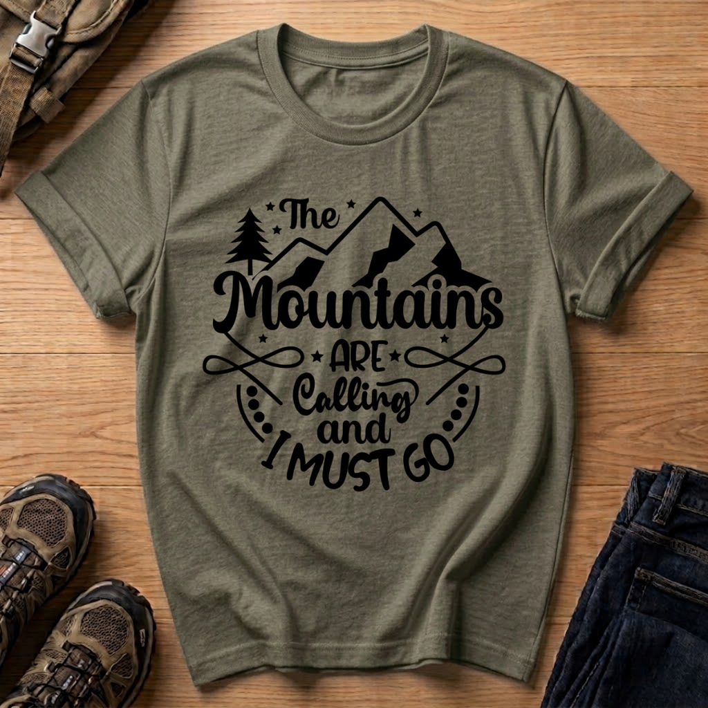The Mountains Are Calling and I Must Go T-Shirt
