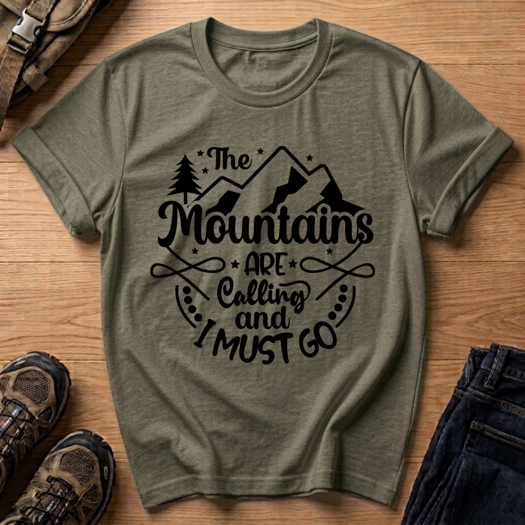 The Mountains Are Calling and I Must Go T-Shirt