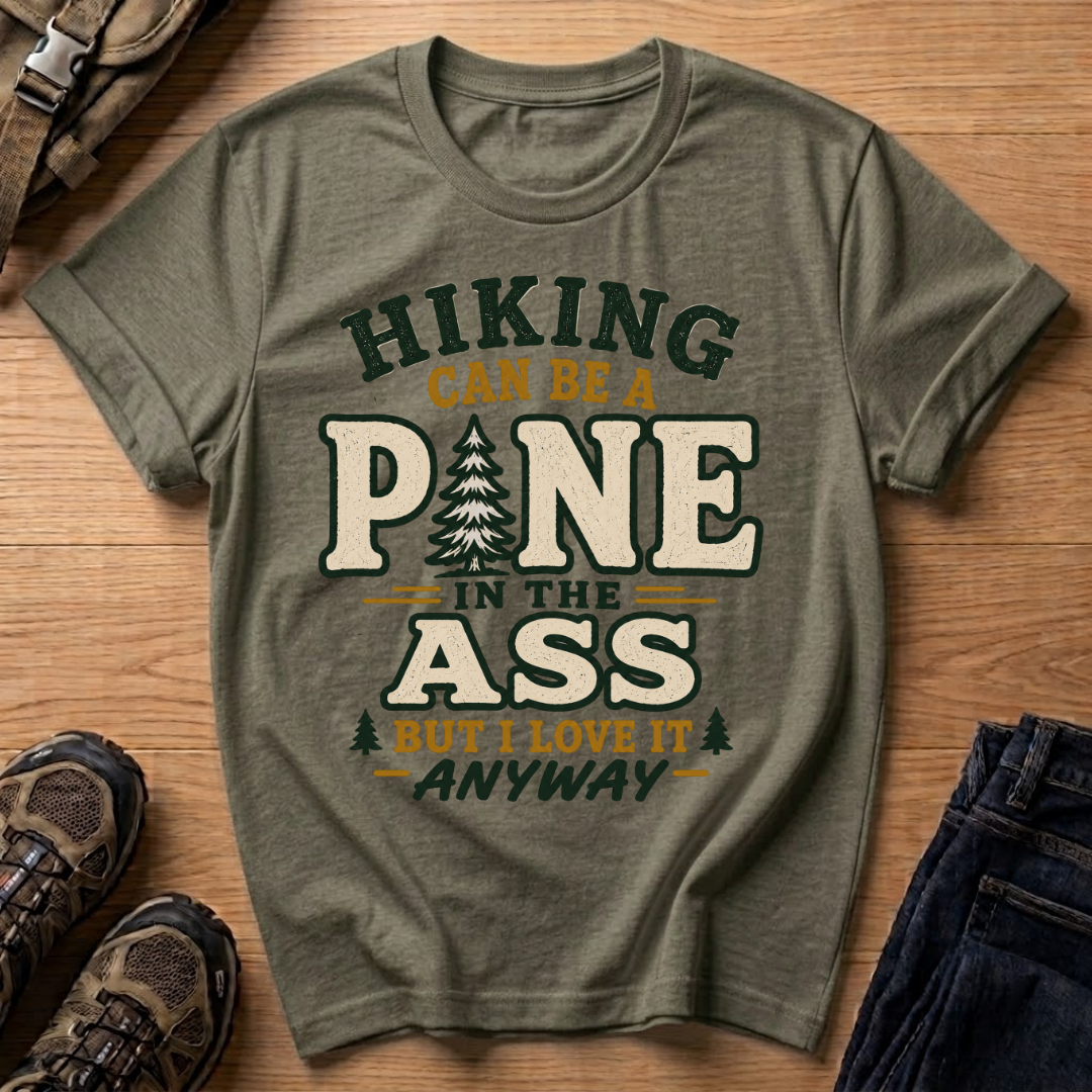 Hiking Can Be a Pine T-Shirt
