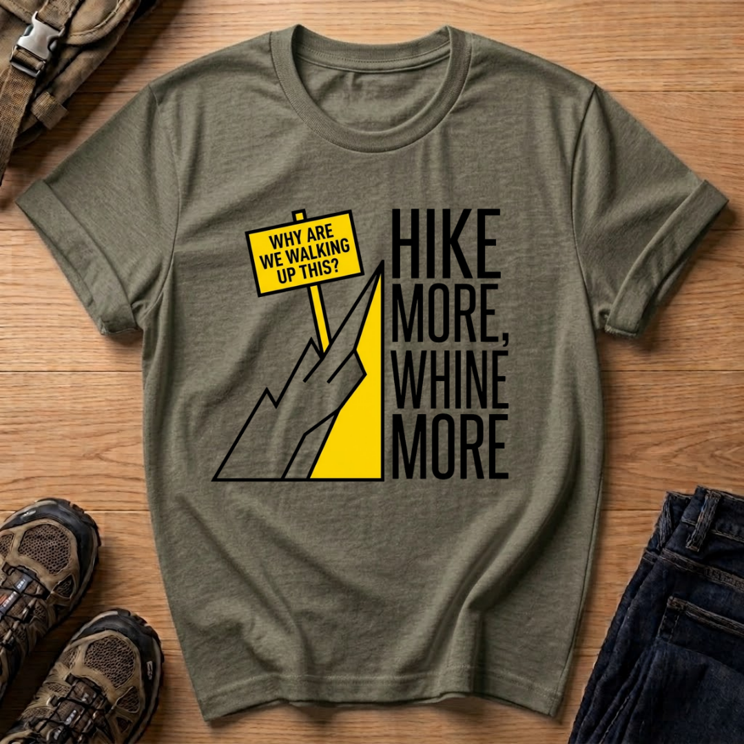 Hike More Whine More T‑Shirt