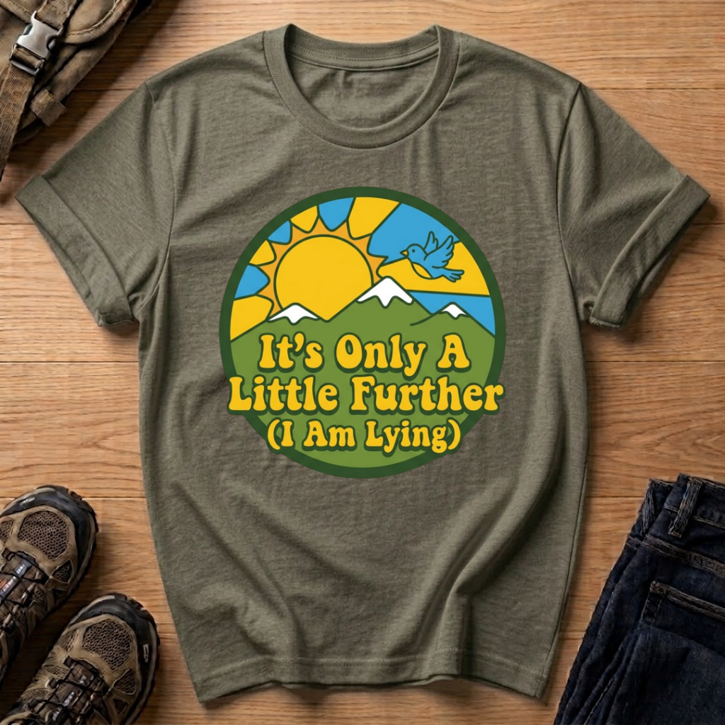 T-Shirt — Retro Nature Graphic “It’s Only A Little Further (I Am Lying)”