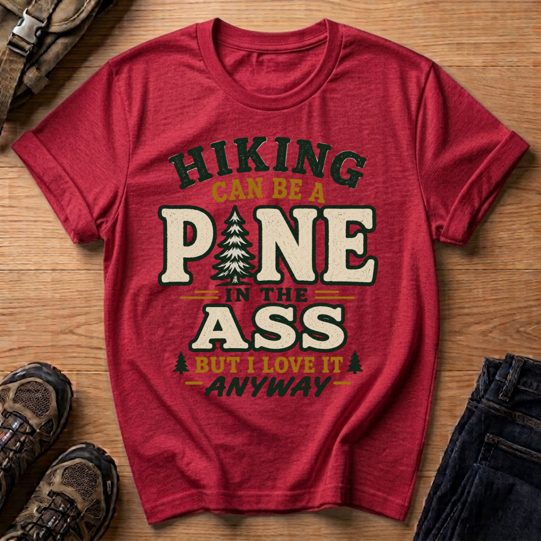 Hiking Can Be a Pine T-Shirt