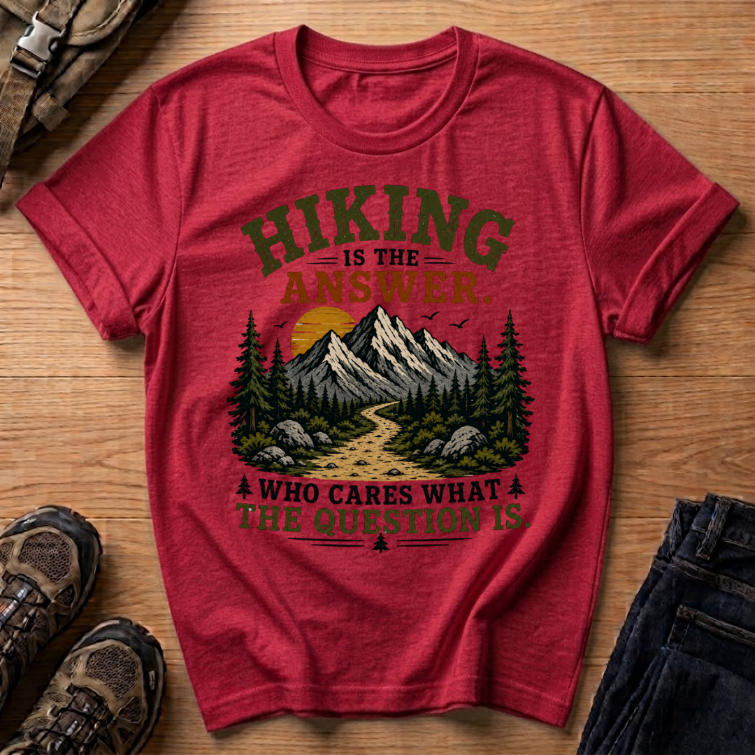 Hiking Is The Answer T‑Shirt