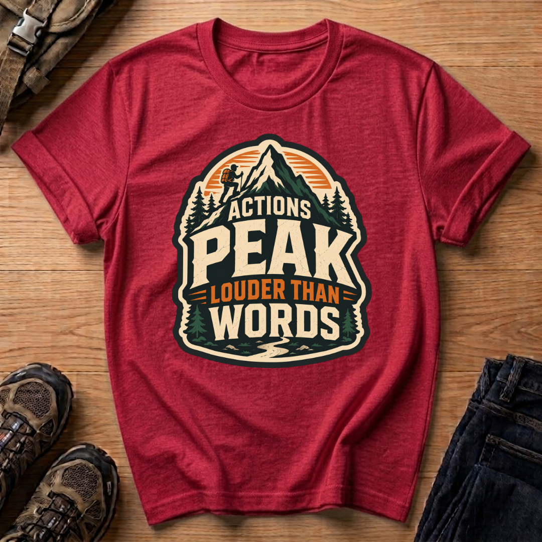 Actions Peak Louder T-Shirt
