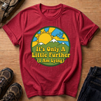 T-Shirt — Retro Nature Graphic “It’s Only A Little Further (I Am Lying)”