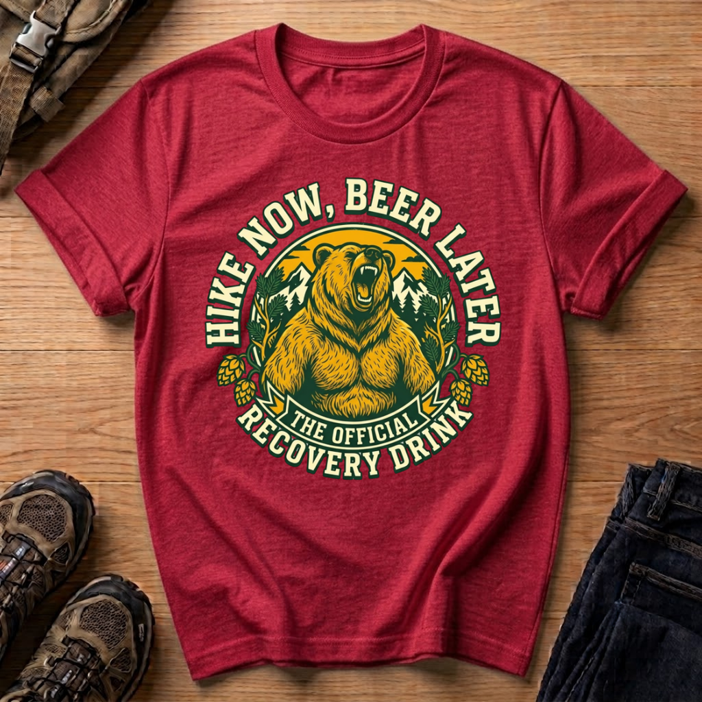 Hike Now, Beer Later T-Shirt