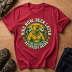 Hike Now, Beer Later T-Shirt