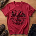 The Mountains Are Calling and I Must Go T-Shirt