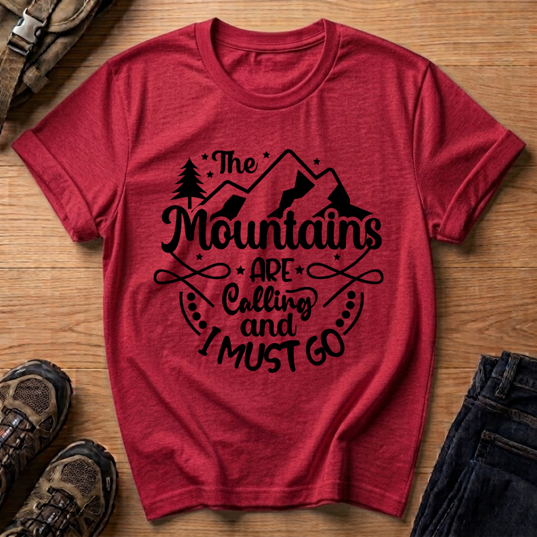 The Mountains Are Calling and I Must Go T-Shirt