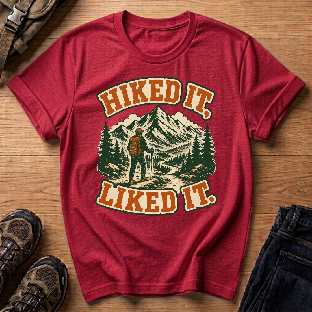 Hiked It Liked It T-Shirt