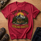Life Is Better In Hiking T-Shirt