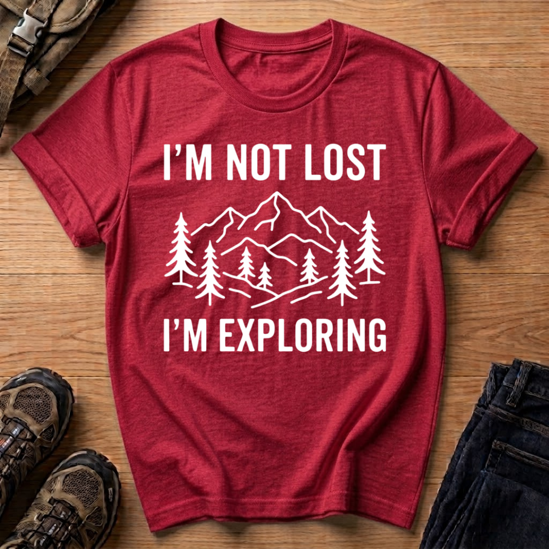 I'm Not Lost I'm Exploring T-Shirt