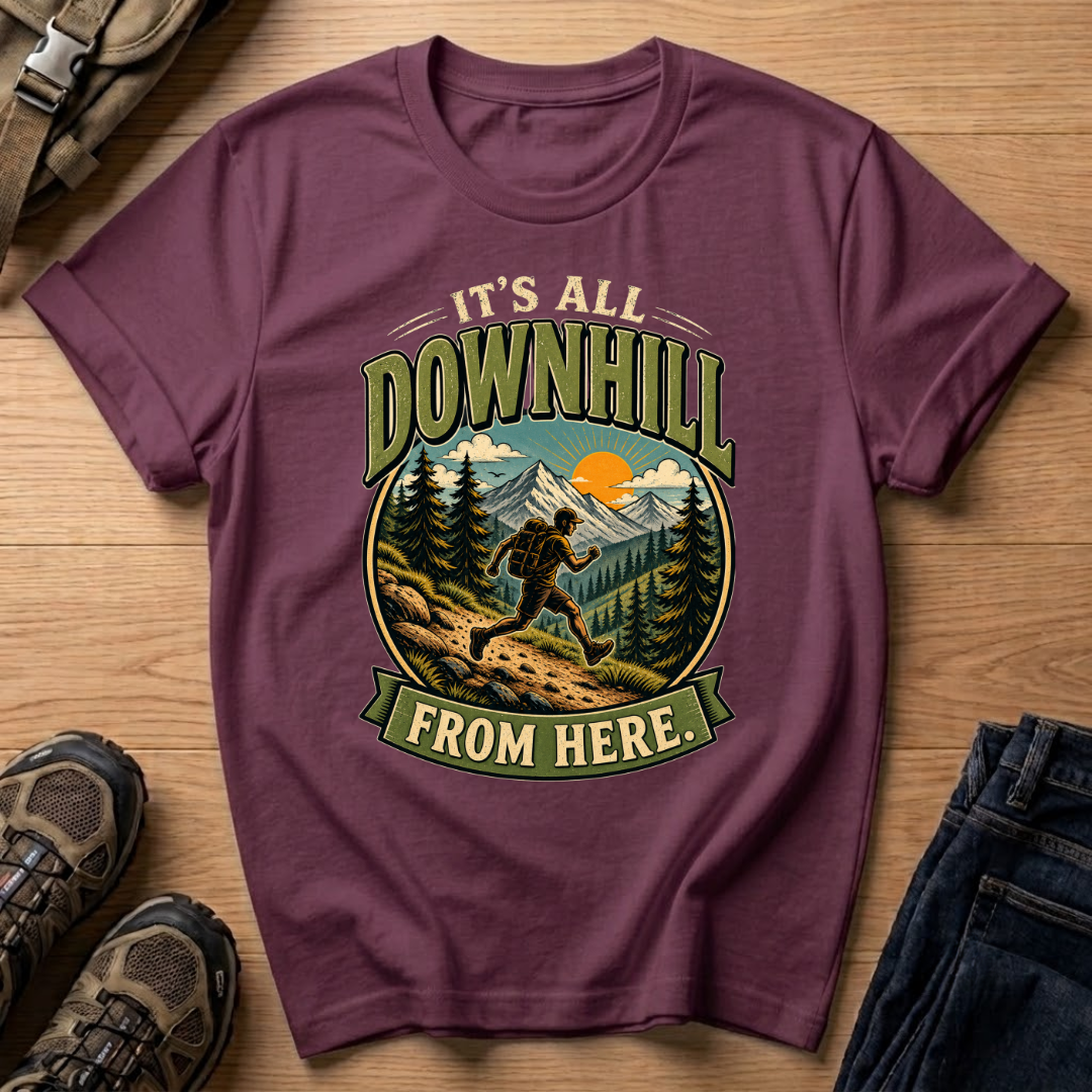 It's All Downhill From Here T-Shirt