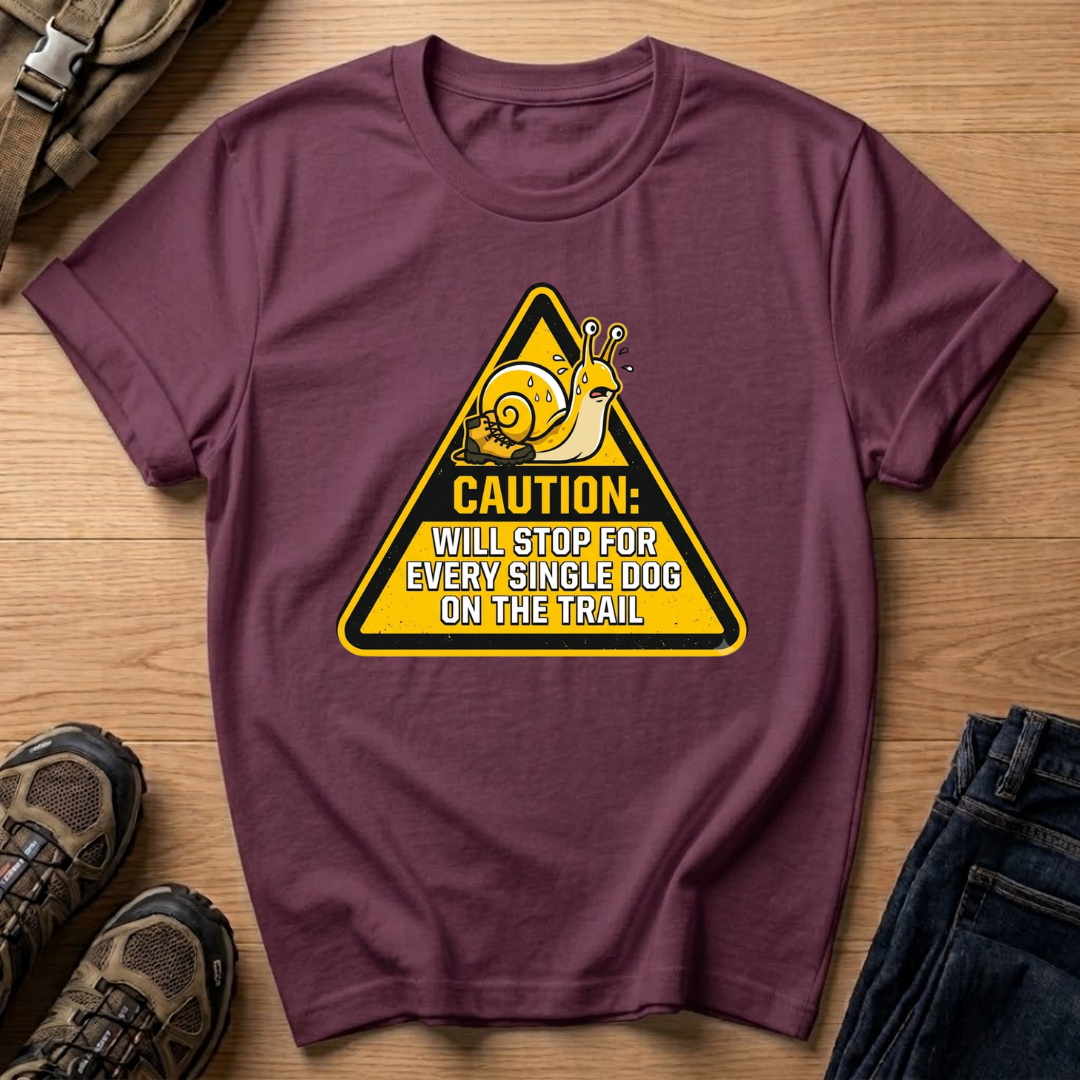 "Caution: Will Stop For Every Single Dog On The Trail" T-Shirt