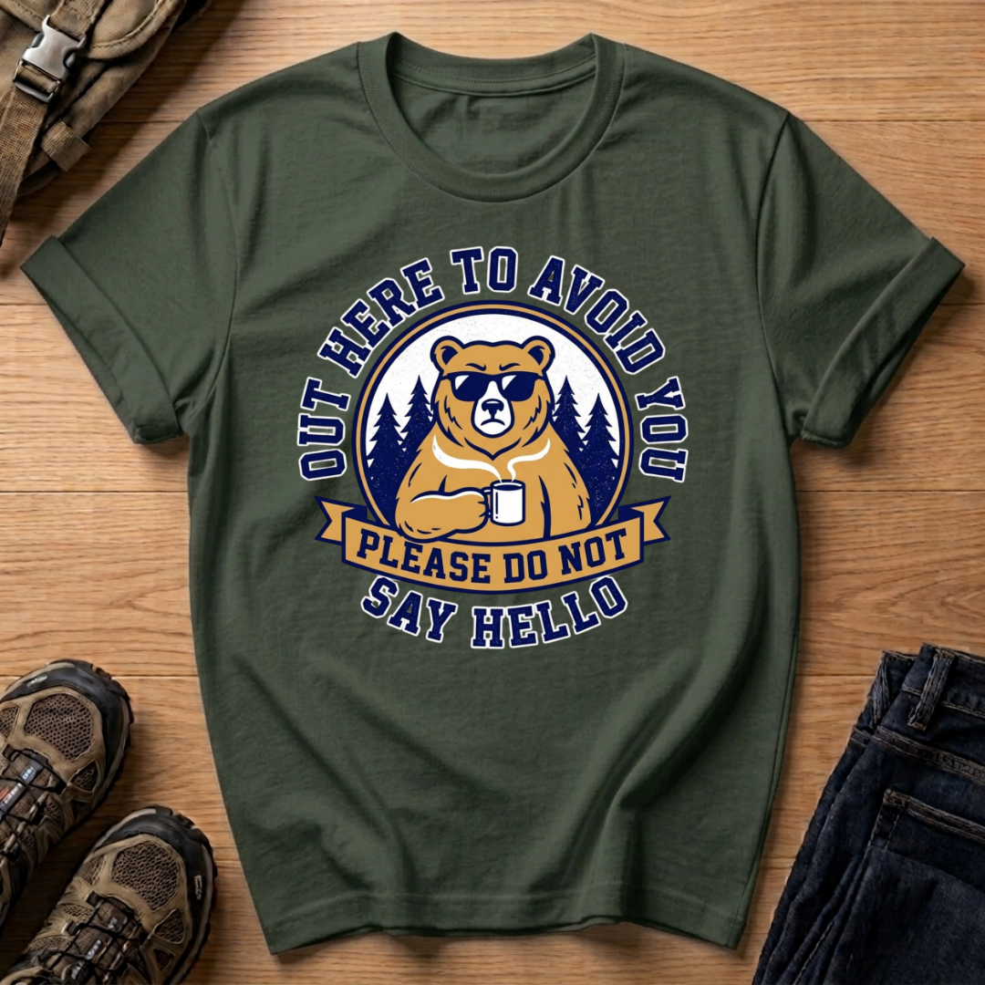 Out Here to Avoid You T-Shirt