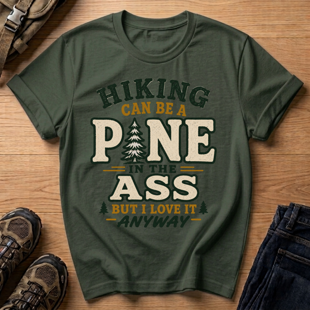 Hiking Can Be a Pine T-Shirt