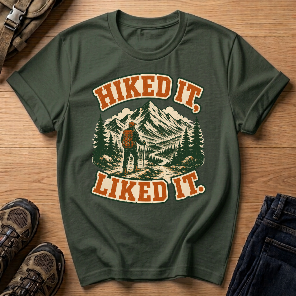 Hiked It Liked It T-Shirt
