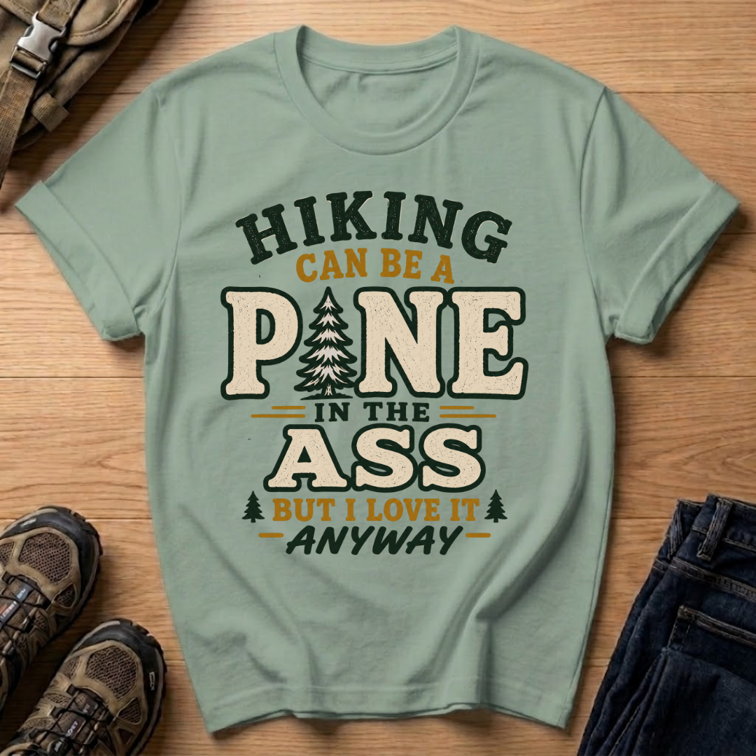 Hiking Can Be a Pine T-Shirt