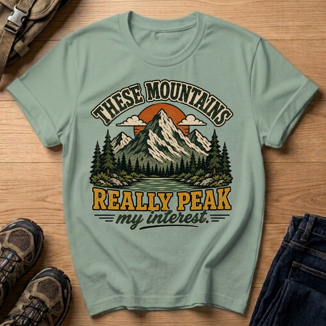 These Mountains Really Peak My Interest T-Shirt