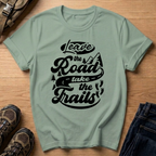 Leave the Road Take the Trails T-Shirt