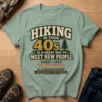 Hiking in Your 40s T-Shirt