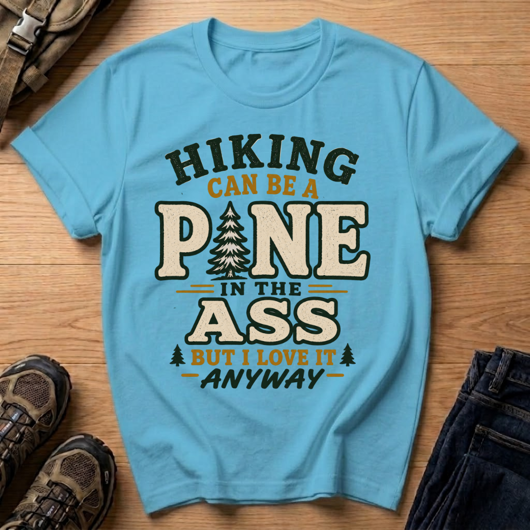 Hiking Can Be a Pine T-Shirt