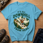 It’s All Downhill From Here T-Shirt