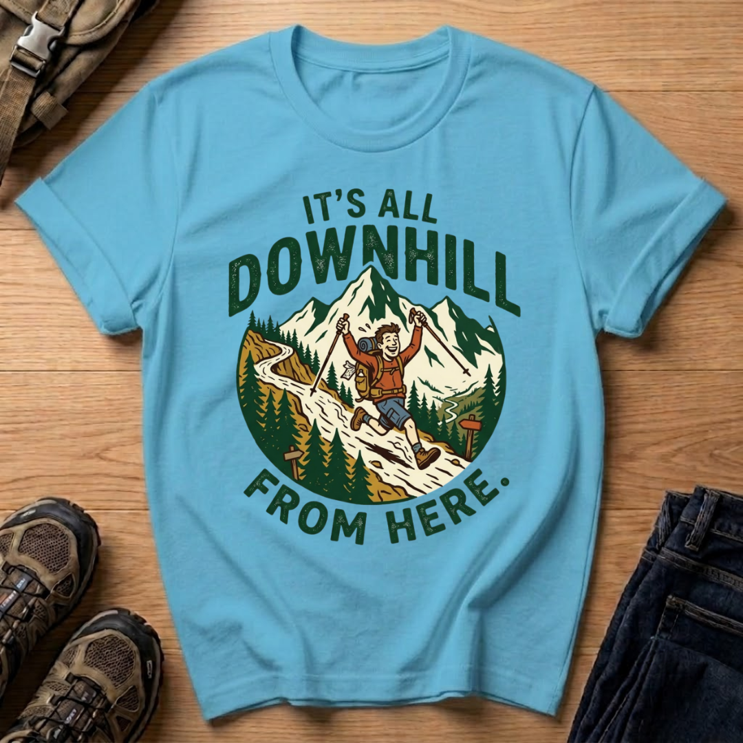 It’s All Downhill From Here T-Shirt